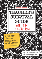 Teacher's Survival Guide: Gifted Education: A First-Year Teacher's Introduction to Gifted Learners 1593635389 Book Cover