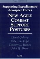 Supporting Expeditionary Aerospace Forces: New Agile Combat Support Postures 0833028014 Book Cover