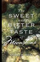 The Sweet and Bitter Taste of Moonshine 1944313176 Book Cover