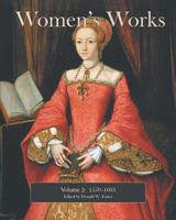 Women's Works: 1550-1603 0988282038 Book Cover