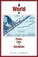 A World Of Power, Lies, & Deception 1468523384 Book Cover