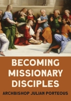 Becoming Missionary Disciples 1922815462 Book Cover