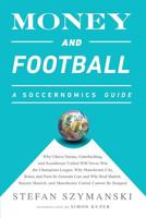 Money and Football: A Soccernomics Guide 1568584768 Book Cover