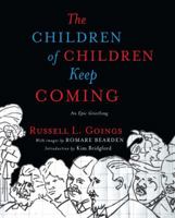 The Children of Children Keep Coming: An Epic Griotsong 1416566465 Book Cover