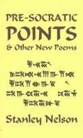 Pre-Socratic Points & Other New Poems 0977252442 Book Cover