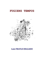 Fugiens Tempus 1326499459 Book Cover