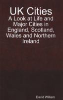 UK Cities: A Look at Life and Major Cities in England, Scotland, Wales and Northern Ireland 9987160212 Book Cover