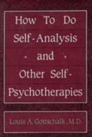 How to Do Self Analysis and Other Self Psychotherapies 0876688474 Book Cover