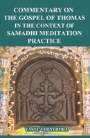 Comentário sobre o Evangelho de Tomé no contexto da prática da meditação samadhi (Portuguese Edition) B0FFXW74VH Book Cover
