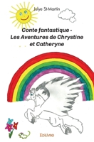 Conte fantastique - Les Aventures de Chrystine et Catheryne (French Edition) 2414484918 Book Cover