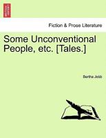 Some Unconventional People, etc. [Tales.] 1241581592 Book Cover