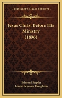 Jesus Christ before his ministry 1166970302 Book Cover