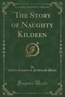 The Story of Naughty Kildeen 1330436962 Book Cover