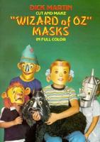 Cut and Make Wizard of Oz Masks in Full Color 0486243060 Book Cover