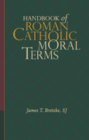 Handbook of Roman Catholic Moral Terms 1626160031 Book Cover