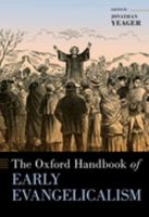 The Oxford Handbook of Early Evangelicalism 0190863315 Book Cover