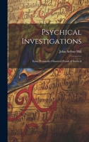 Psychical Investigations: Some Personally-Observed Proofs of Survival 1019451823 Book Cover