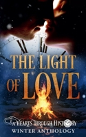 The Light of Love: A Hearts Through History Winter Anthology 1087875765 Book Cover