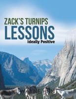 Zack's Turnips Lessons: Ideally Positive 1441585958 Book Cover