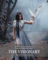 The Visionary: Dreaming Our World Into Being (Gaia Wisdom Mentorship) 1090141734 Book Cover