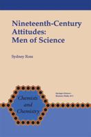 Nineteenth-Century Attitudes: Men of Science (Chemists and Chemistry) 9401055912 Book Cover