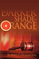 A Darker Shade of Orange: A Novel 0595501974 Book Cover