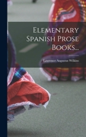 Elementary Spanish Prose Books... 1018823867 Book Cover