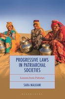 Progressive Laws in Patriarchal Societies: Lessons from Pakistan 1666917141 Book Cover