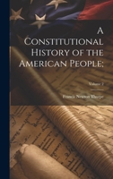A Constitutional History of the American People;; Volume 2 1022442694 Book Cover