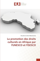 La promotion des droits culturels en Afrique par l'UNESCO et l'ISESCO 6138474465 Book Cover