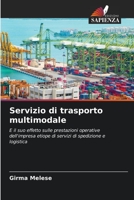 Servizio di trasporto multimodale: E il suo effetto sulle prestazioni operative dell'impresa etiope di servizi di spedizione e logistica 6206345270 Book Cover