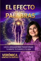 El Efecto de las Palabras: Usa el lenguaje para transformar tu mente, tu cuerpo y tu vida (Spanish Edition) 0645560650 Book Cover