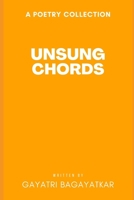 Unsung Chords: A poetry collection B0BV12QZ9T Book Cover