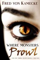Where Monsters Prowl 1946758639 Book Cover