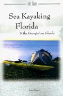 Sea Kayaking Florida & the Georgia Sea Islands 0964858452 Book Cover