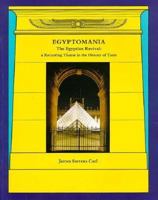 Egyptomania: The Egyptian Revival : A Recurring Theme in the History of Taste 0719041279 Book Cover