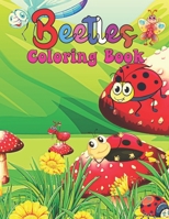 Beetles Coloring Book: Easy Beetles Coloring Books For Kids And Adults Relaxing, Stress Relieving Unique Designs Beetles Coloring Pages. B09CTZLNL4 Book Cover