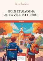 Eole et Alyosha ou la vie inattendue B0DS9JM5W5 Book Cover