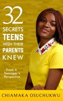 32 Secrets Teens Wish Their Parents Knew: From a Teenager's perspective B08L923QJZ Book Cover