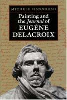 Painting and the Journal of Eugene Delacroix 0691043949 Book Cover