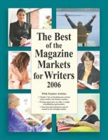 The Best of the Magazine Markets for Writers 2006 (Best of the Magazine Markets for Writers) 1889715301 Book Cover