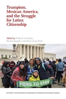 Trumpism, Mexican America, and the Struggle for Latinx Citizenship 0826362842 Book Cover