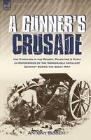 A Gunner's Crusade: the Campaign in the Desert, Palestine & Syria as Experienced by the Honourable Artillery Company During the Great War 1846773814 Book Cover