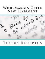 Wide-Margin Greek New Testament: Textus Receptus 1976327938 Book Cover