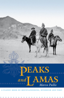 Peaks and Lamas: A Classic Book on Mountaineering, Buddhism and Tibet 1593760582 Book Cover