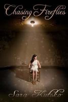 Chasing Fireflies 0578115417 Book Cover