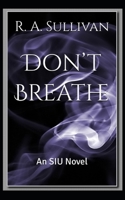 Don't Breathe: An SIU Novel B08WZ4NWYD Book Cover