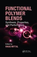 Functional Polymer Blends: Synthesis, Properties, and Performance 1138074349 Book Cover