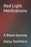 Red Light Meditations: A Brave Journey B0DKXDKHTX Book Cover