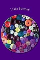 I Like Buttons: Lots of Buttons 1514270641 Book Cover